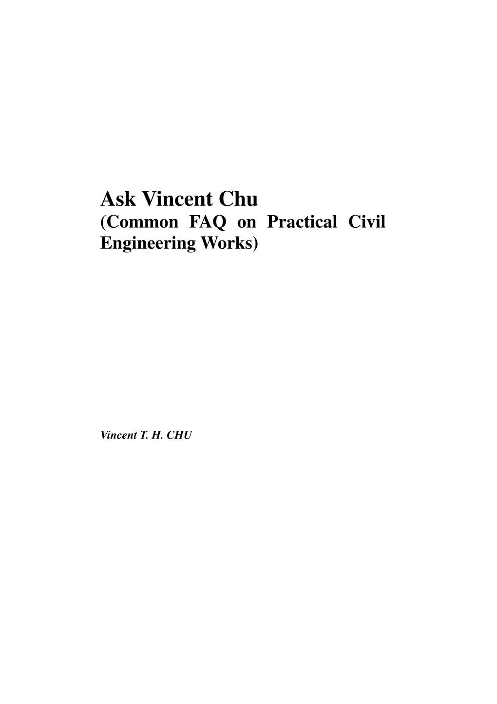 Ask Vincent Chu (Common FAQ on Practical Civil Engineering Works)