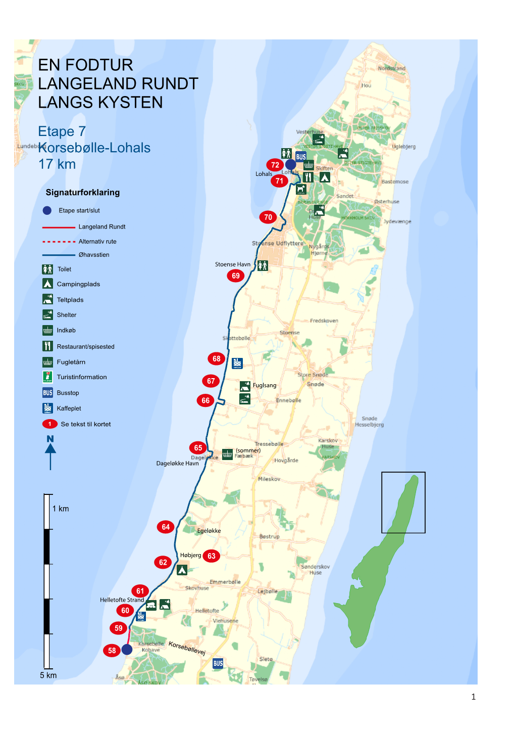 EN FODTUR LANGELAND RUNDT LANGS KYSTEN Etape 7 Korsebølle-Lohals 17 Km 72 Lohals 71 Signaturforklaring
