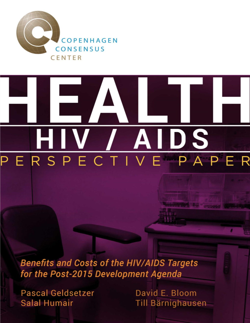 Benefits and Costs of the HIV/AIDS Targets for the Post-2015 Development Agenda Post-2015 Consensus