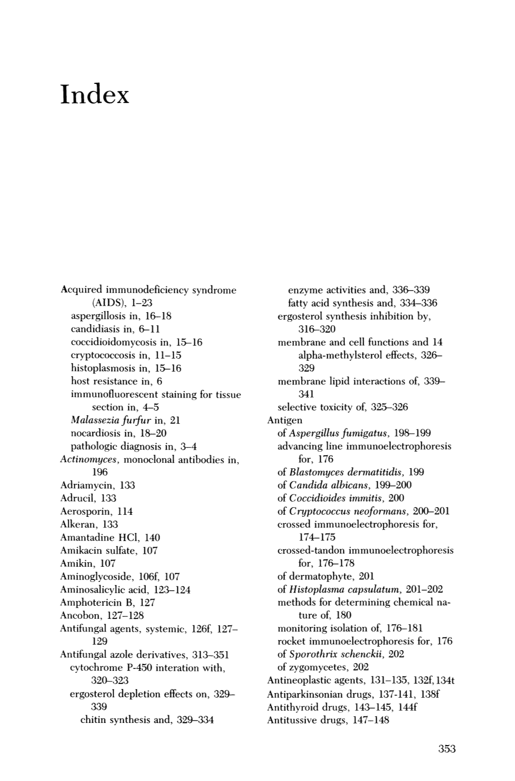 Acquired Immunodeficiency Syndrome (AIDS), 1-23 Aspergillosis In, 16-18