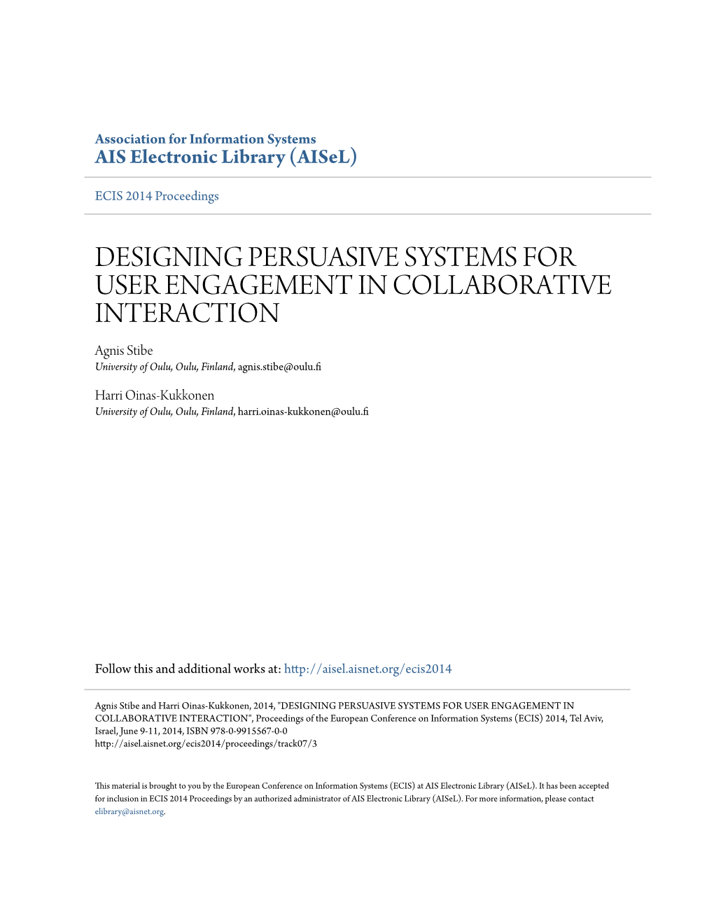 DESIGNING PERSUASIVE SYSTEMS for USER ENGAGEMENT in COLLABORATIVE INTERACTION Agnis Stibe University of Oulu, Oulu, Finland, Agnis.Stibe@Oulu.Fi