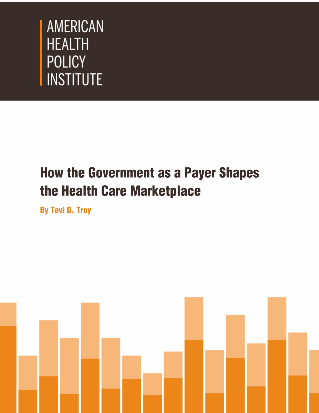 How the Government As a Payer Shapes the Health Care Marketplace by Tevi D