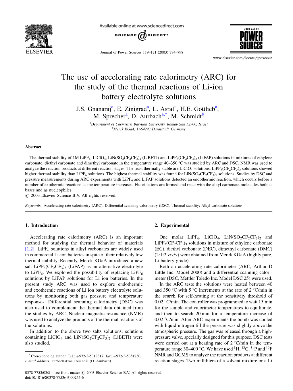 The Use of Accelerating Rate Calorimetry (ARC) for the Study of the Thermal Reactions of Li-Ion Battery Electrolyte Solutions J.S