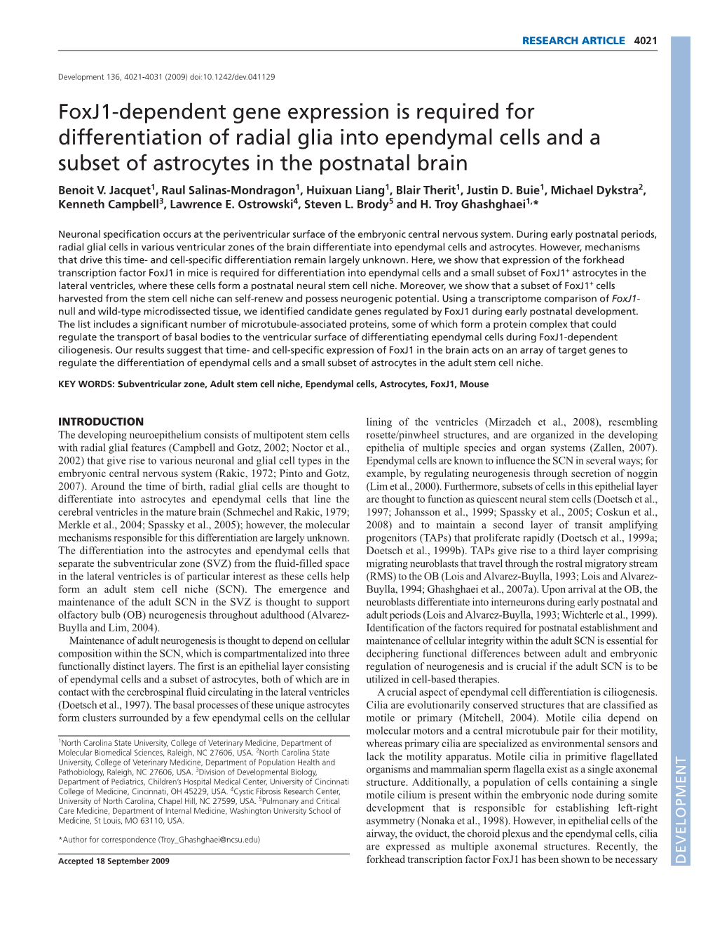 Foxj1-Dependent Gene Expression Is Required for Differentiation of Radial Glia Into Ependymal Cells and a Subset of Astrocytes in the Postnatal Brain Benoit V