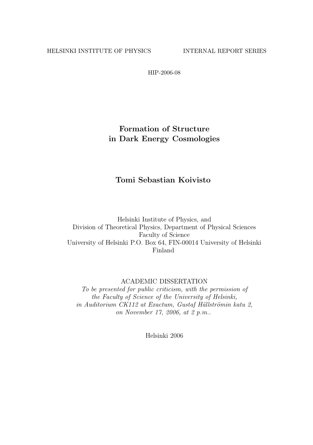 Formation of Structure in Dark Energy Cosmologies