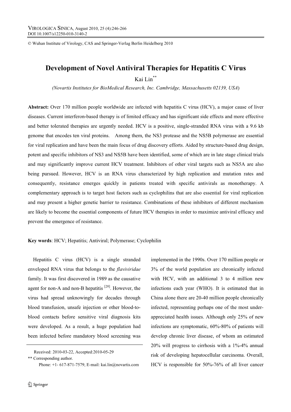 Development of Novel Antiviral Therapies for Hepatitis C Virus Kai Lin** (Novartis Institutes for Biomedical Research, Inc