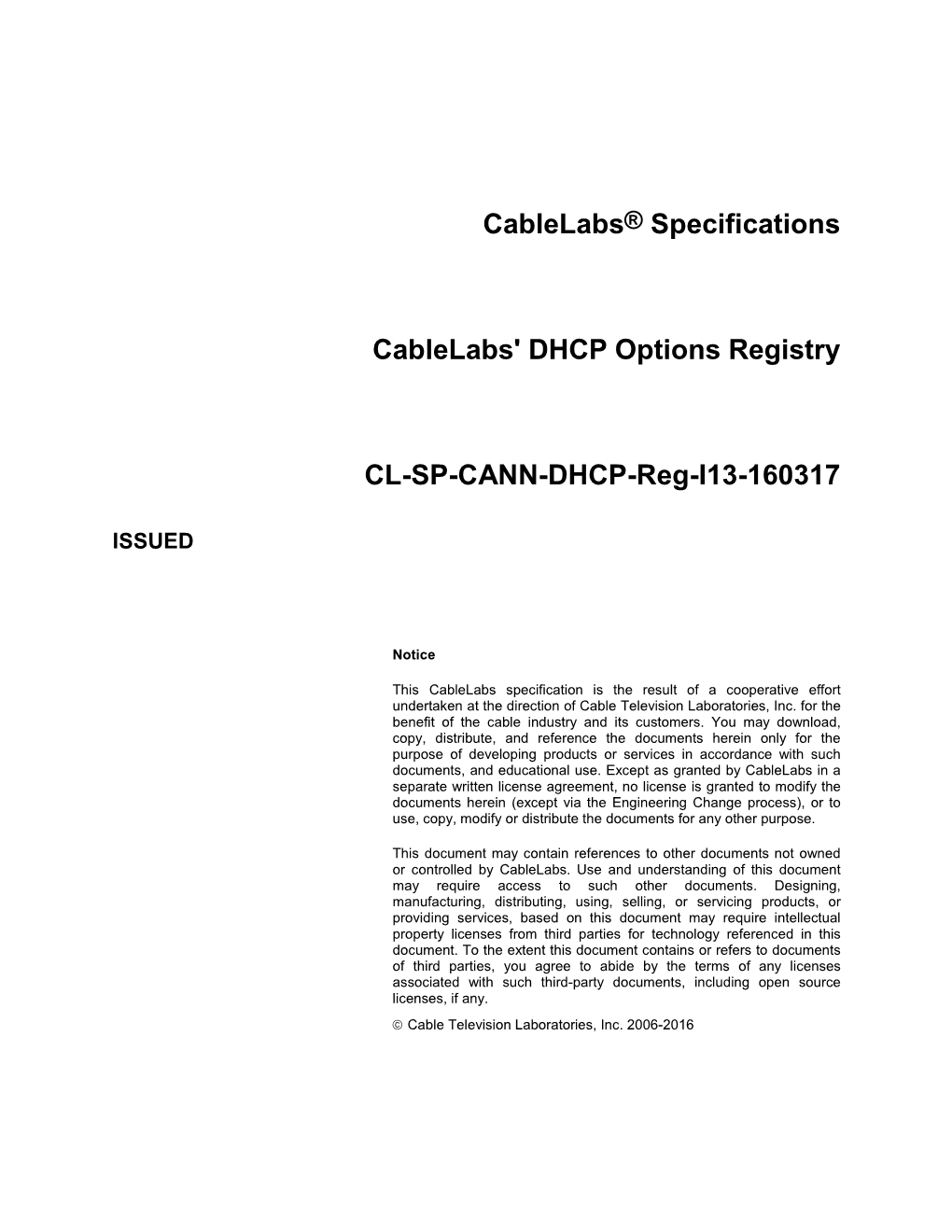 Cablelabs® Specifications Cablelabs' DHCP Options Registry CL-SP-CANN-DHCP-Reg-I13-160317