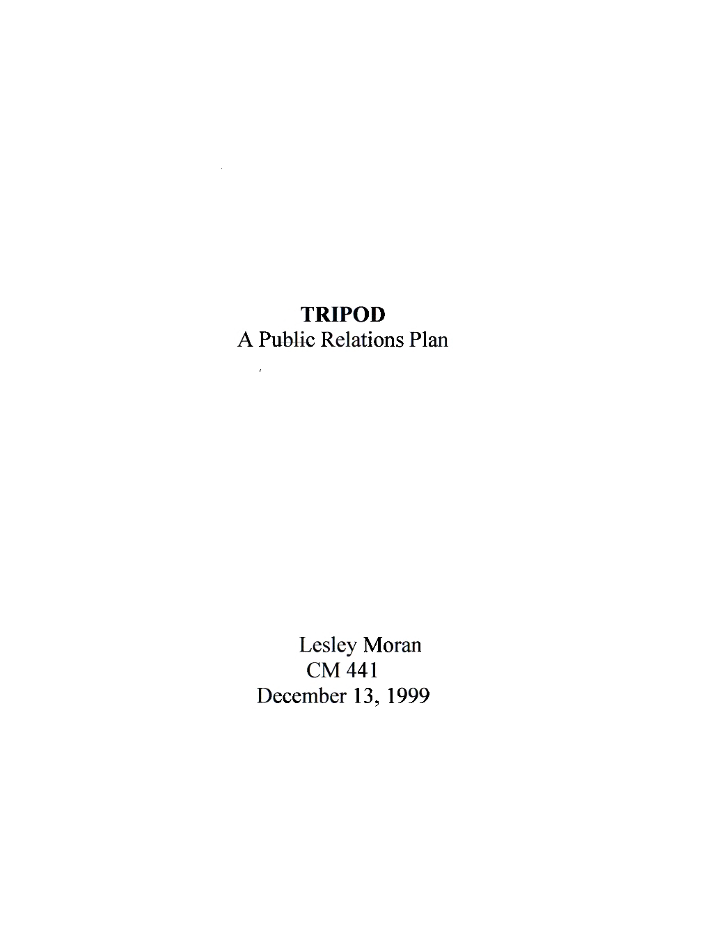 TRIPOD a P~Relations Plan Lesley Moran CM441 December 13, 1999