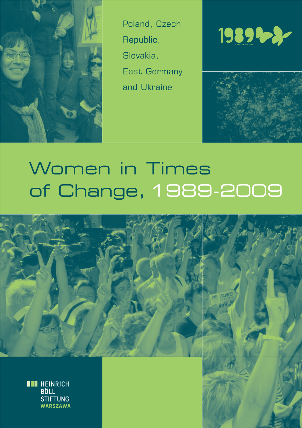 Women in Times of Change, 1989-2009 the Publication Was Elaborated Within the Framework of the Regional Program “Gender Democracy/ Women’S Politics”