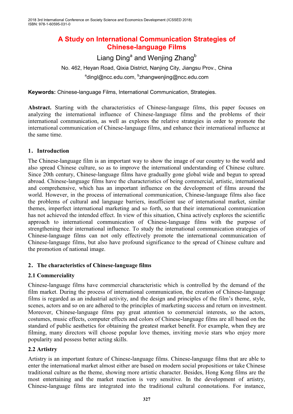 A Study on International Communication Strategies of Chinese-Language Films Liang Dinga and Wenjing Zhangb No