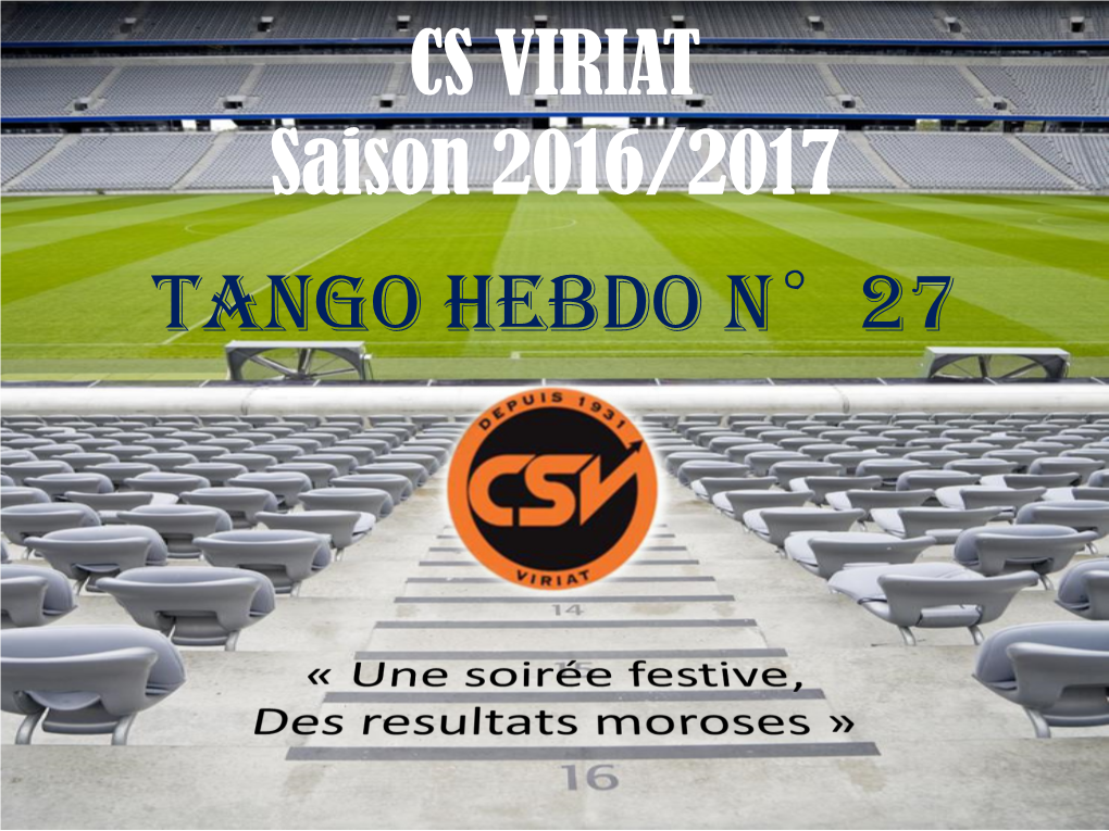 CS VIRIAT Saison 2016/2017 TANGO HEBDO N°27 LA PHOTO DE LA SEMAINE