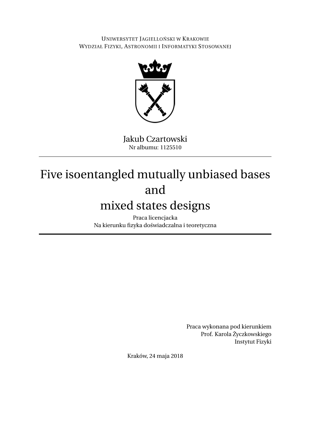 Five Isoentangled Mutually Unbiased Bases and Mixed States Designs Praca Licencjacka Na Kierunku ﬁzyka Do´Swiadczalna I Teoretyczna