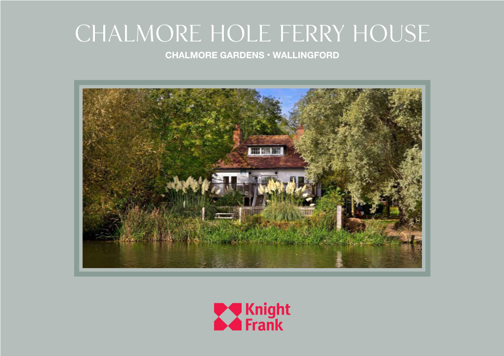 Chalmore Hole Ferry House Chalmore Gardens • Wallingford Chalmore Hole Ferry House Chalmore Gardens Wallingford • OX10 9EP