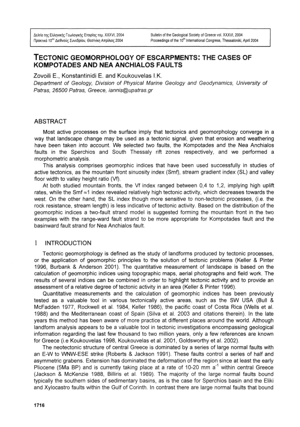 TECTONIC GEOMORPHOLOGY of ESCARPMENTS: the CASES of KOMPOTADES and ΝΕΑ ANCHIALOS FAULTS Zovoili E., Konstantinidi E