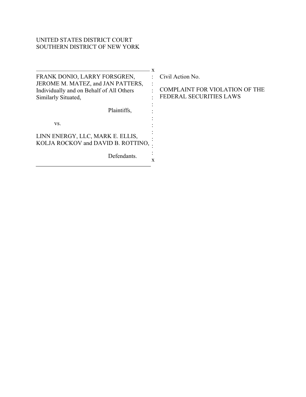 UNITED STATES DISTRICT COURT SOUTHERN DISTRICT of NEW YORK X FRANK DONIO, LARRY FORSGREN, JEROME M. MATEZ, and JAN PATTERS