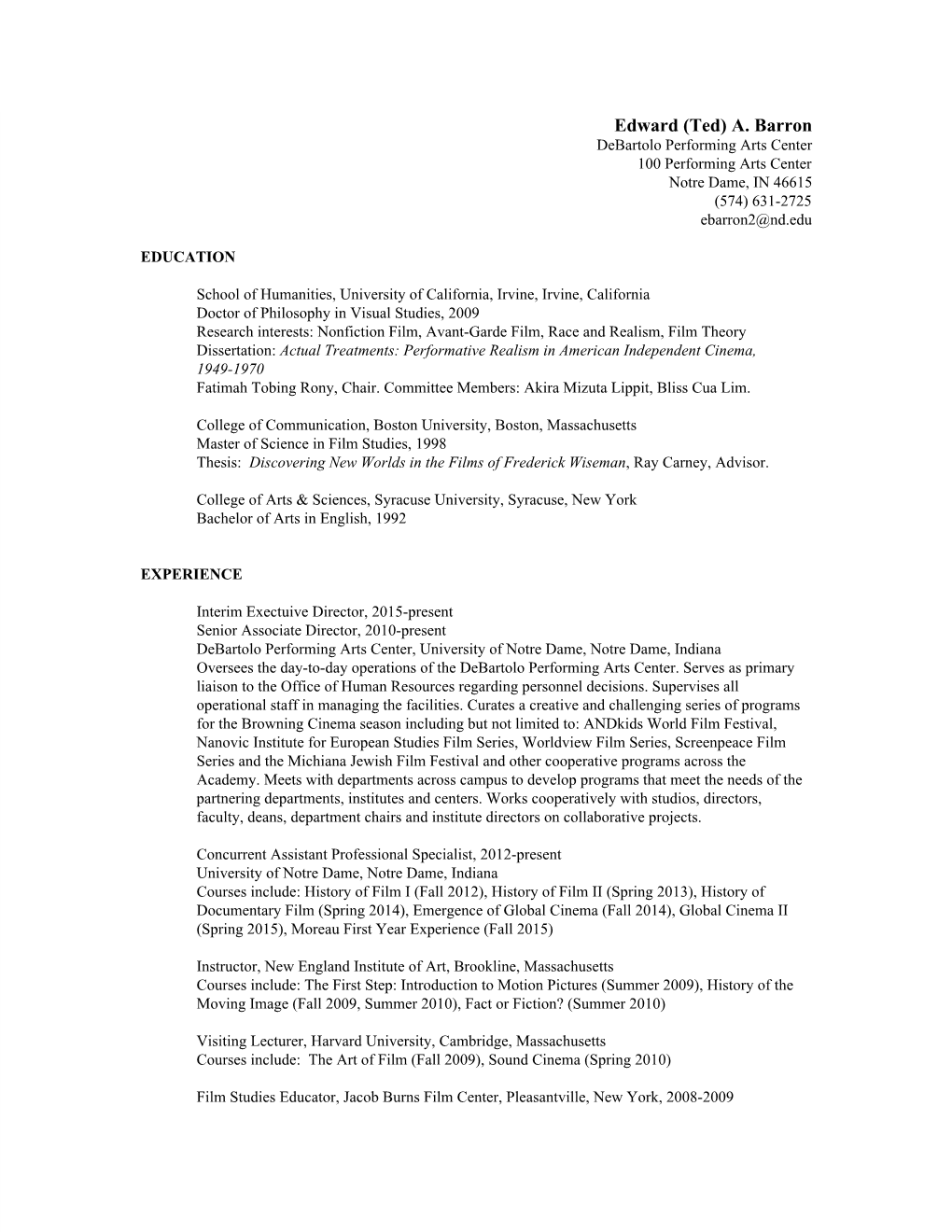 Edward (Ted) A. Barron Debartolo Performing Arts Center 100 Performing Arts Center Notre Dame, in 46615 (574) 631­2725 Ebarron2@Nd.Edu