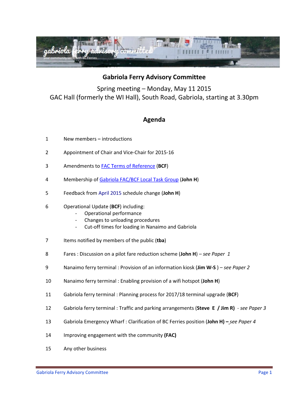 Monday, May 11 2015 GAC Hall (Formerly the WI Hall), South Road, Gabriola, Starting at 3.30Pm