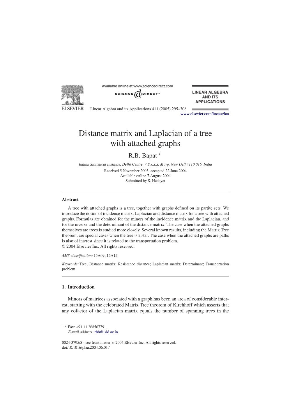 Distance Matrix and Laplacian of a Tree with Attached Graphs R.B