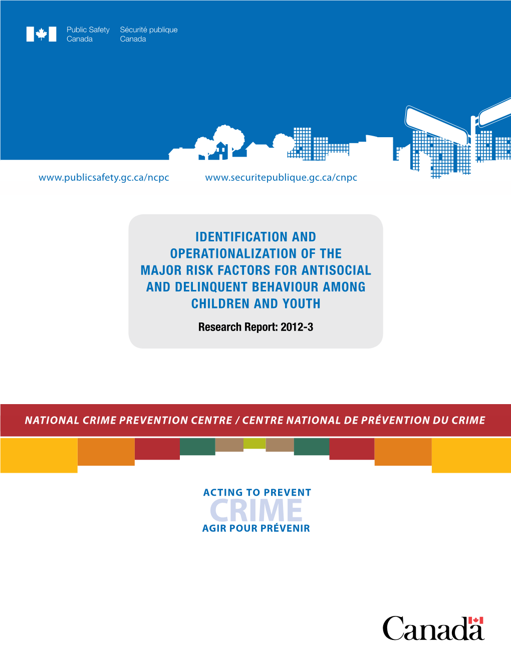 Identification and Operationalization of the Major Risk Factors for Antisocial and Delinquent Behaviour Among Children and Youth Research Report: 2012-3