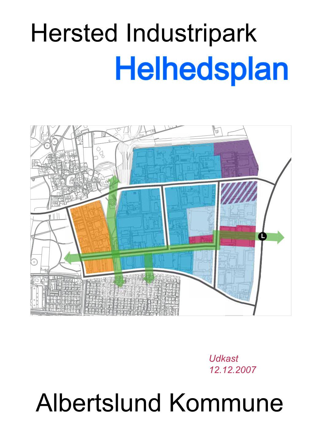 Helhedsplan for Hersted Industripark Er Udarbejdet Af Hasløv & Kjærs- Gaard Arkitekter Byplankonsulenter for Albertslund Kommune