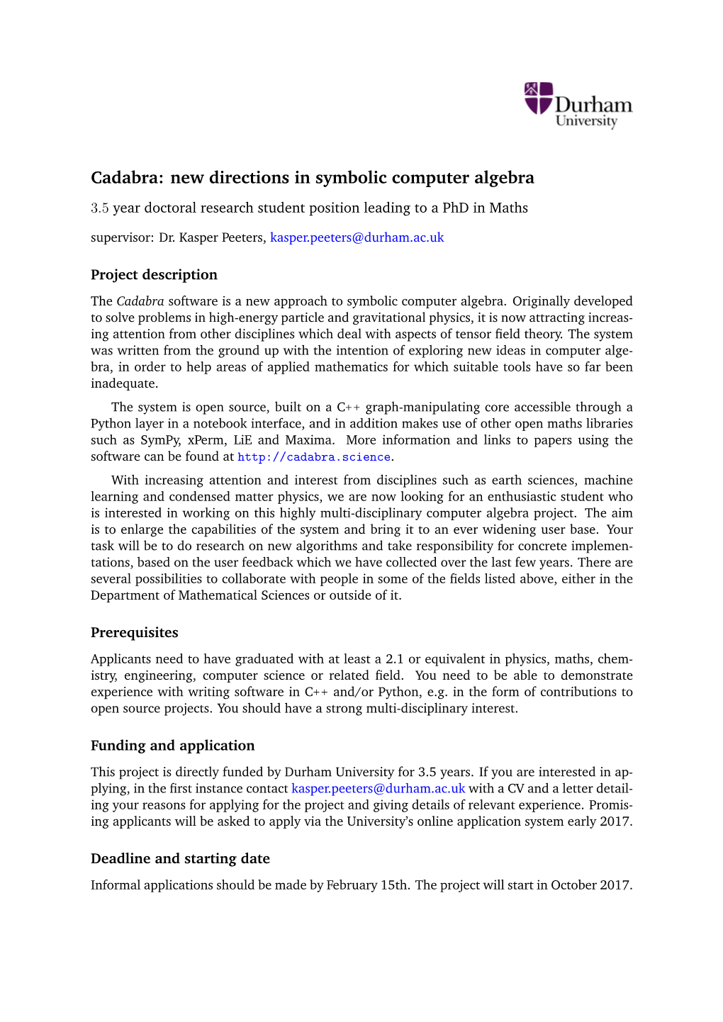 New Directions in Symbolic Computer Algebra 3.5 Year Doctoral Research Student Position Leading to a Phd in Maths Supervisor: Dr