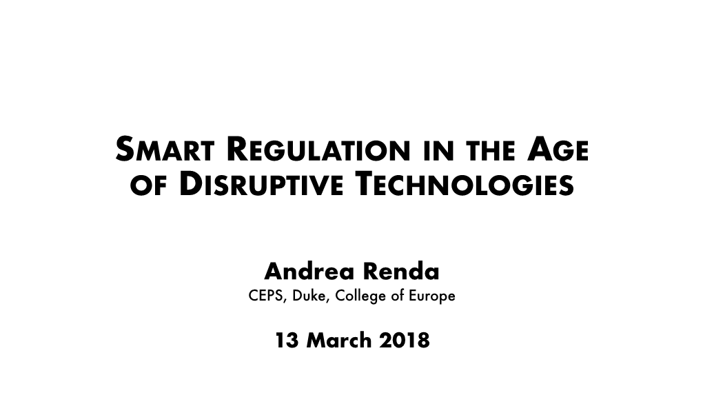 Smart Regulation in the Age of Disruptive Technologies