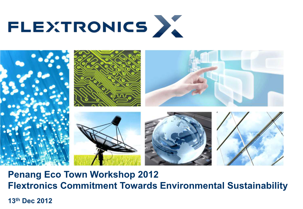 Penang Eco Town Workshop 2012 Flextronics Commitment Towards Environmental Sustainability