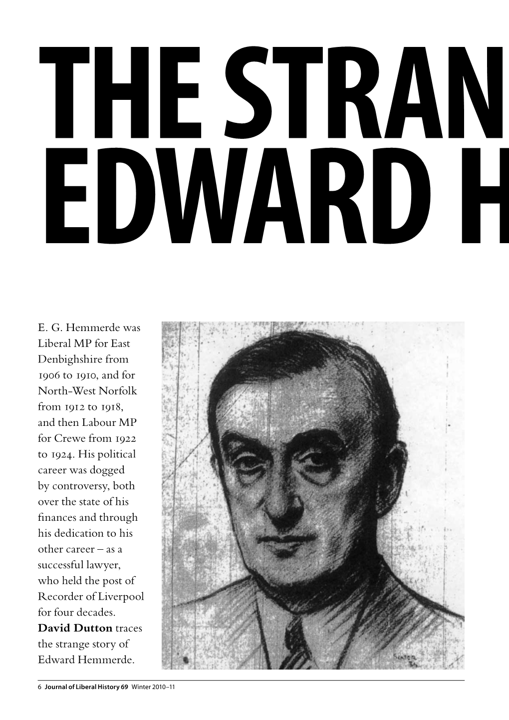 E. G. Hemmerde Was Liberal MP for East Denbighshire from 1906 to 1910, and for North-West Norfolk from 1912 to 1918, and Then Labour MP for Crewe from 1922 to 1924