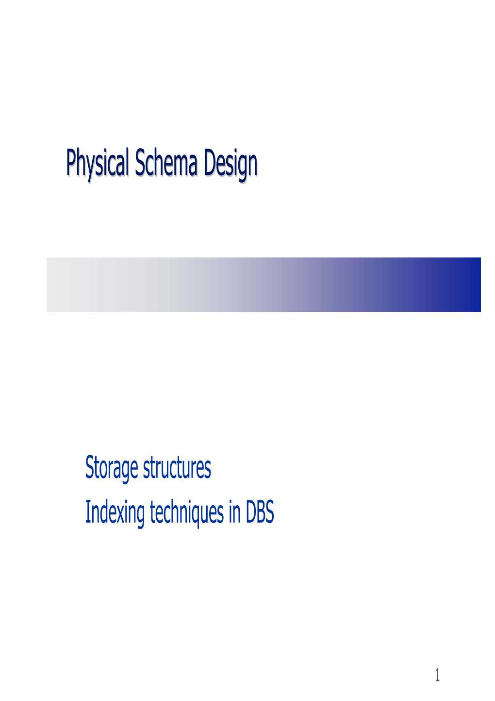 Physical Schema Design Goals — Effective Data Organization
