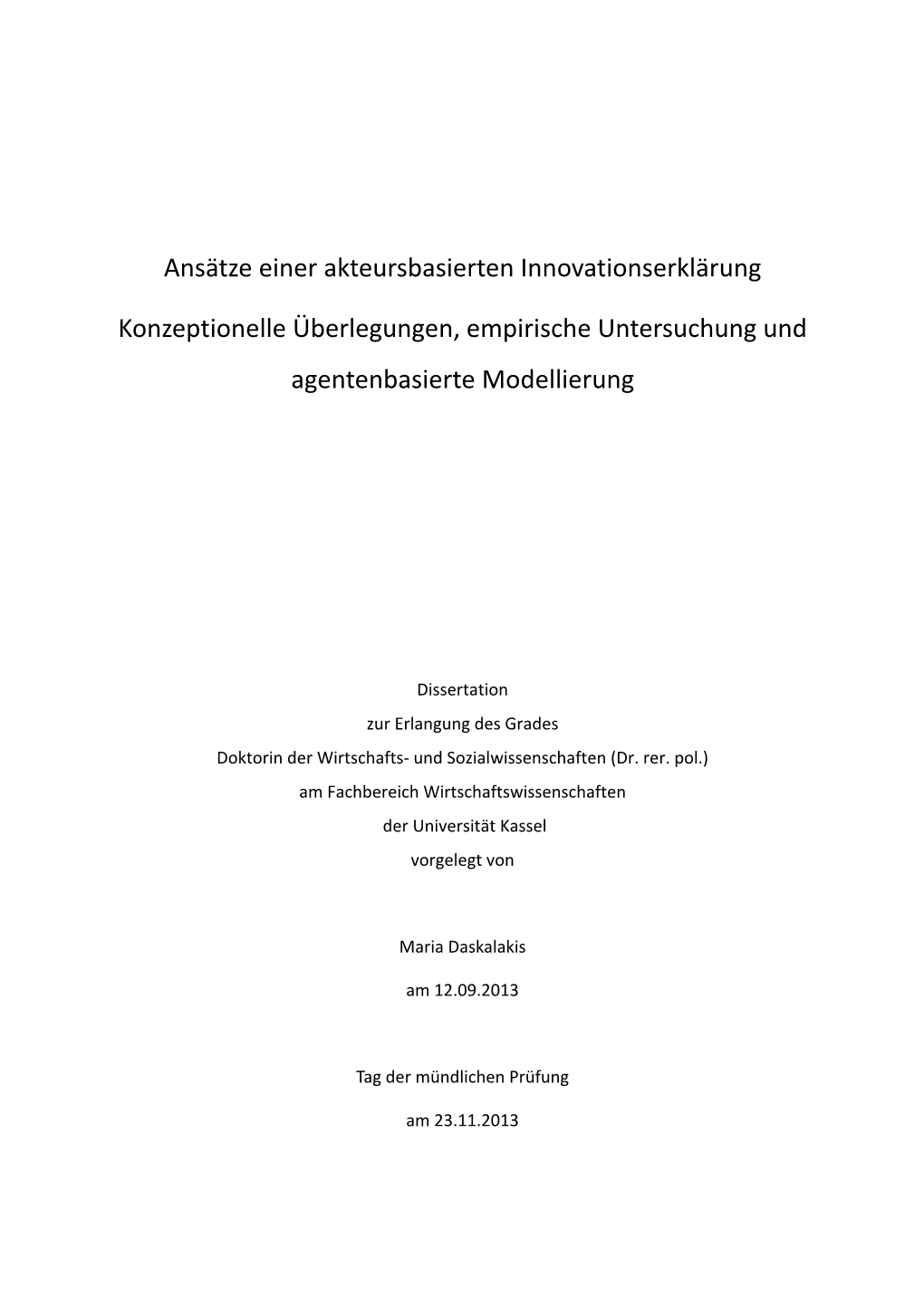 Ansätze Einer Akteurbasierten Innovationserklärung. Konzeptionelle Überlegungen, Empirische Untersuchung Und Agentenbasierte