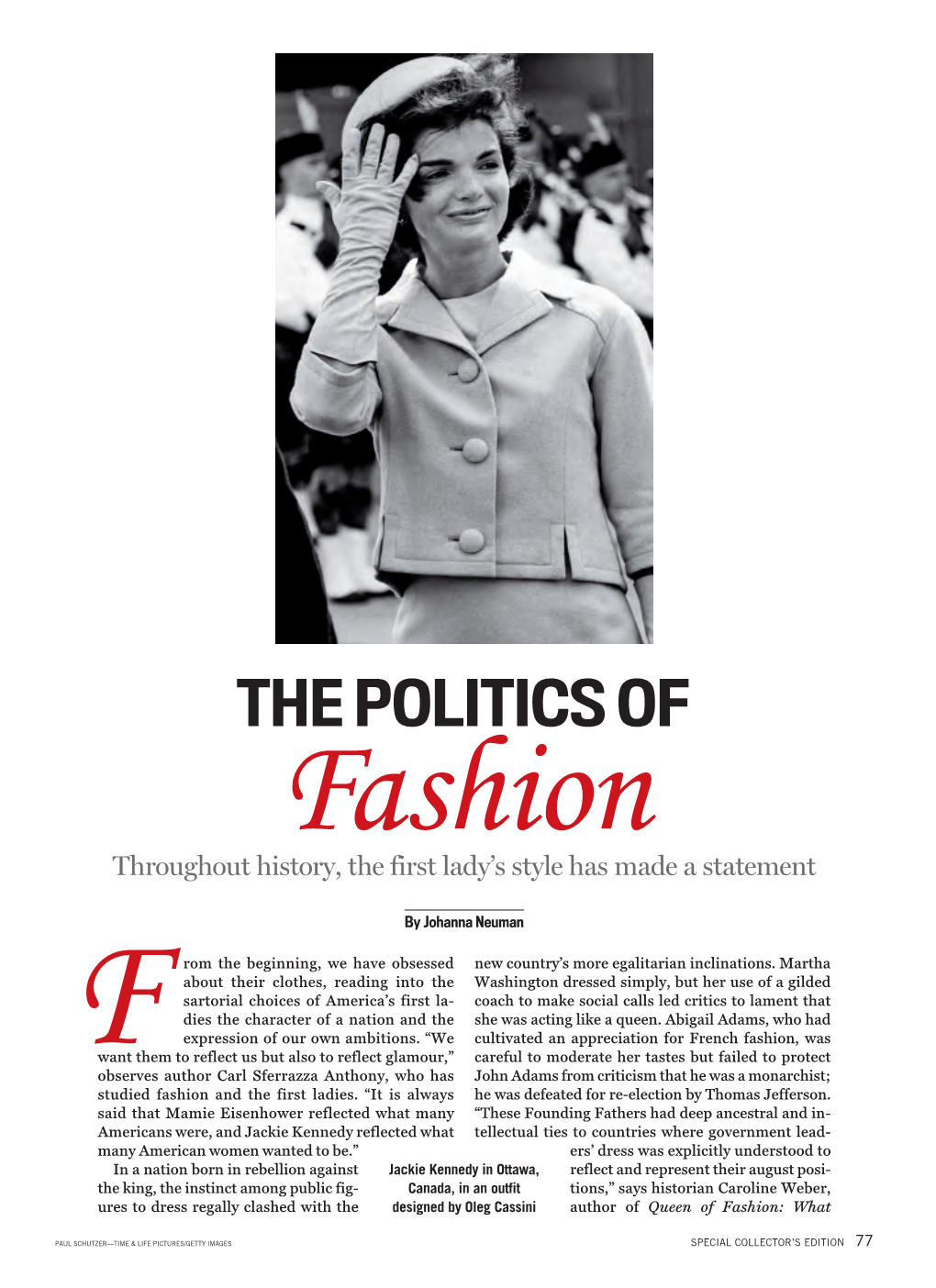 THE POLITICS of Fashion Throughout History, the First Lady’S Style Has Made a Statement