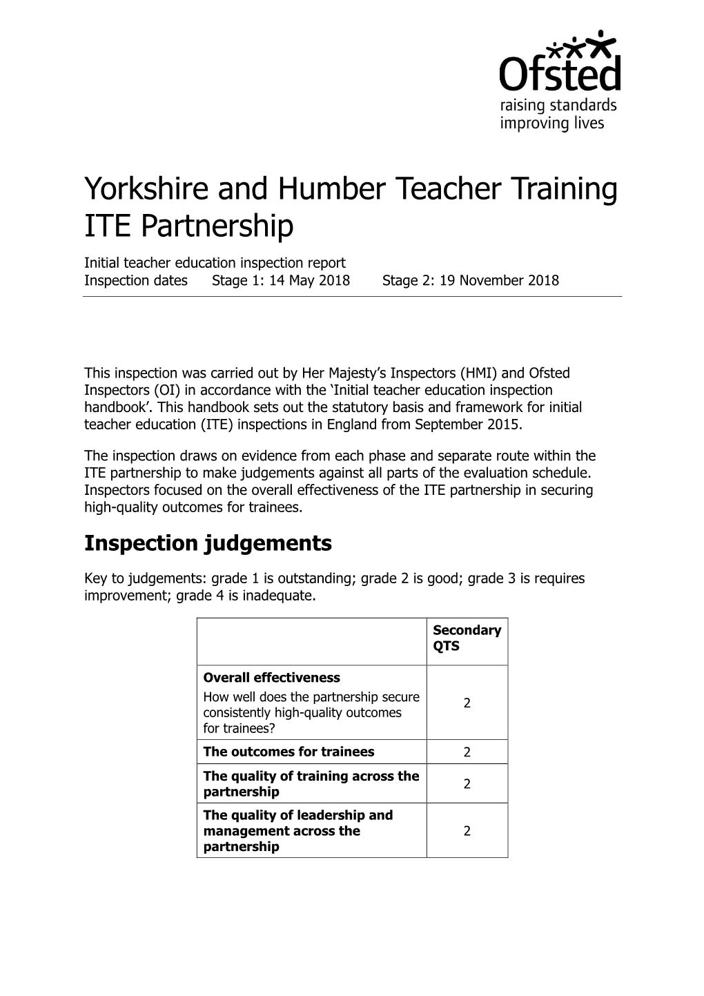 Yorkshire and Humber Teacher Training ITE Partnership Initial Teacher Education Inspection Report Inspection Dates Stage 1: 14 May 2018 Stage 2: 19 November 2018