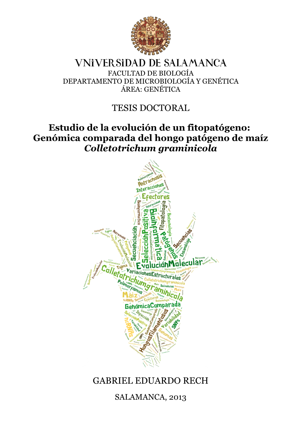 Estudio De La Evolución De Un Fitopatógeno: Genómica Comparada Del Hongo Patógeno De Maíz Colletotrichum Graminicola