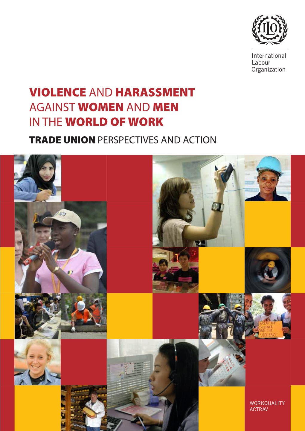 Violence and Harassment Against Women and Men in the World of Work Trade Union Perspectives and Action