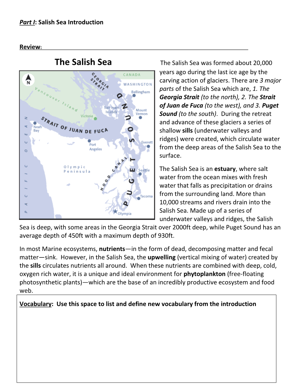 The Salish Sea the Salish Sea Was Formed About 20,000 Years Ago During the Last Ice Age by the Carving Action of Glaciers