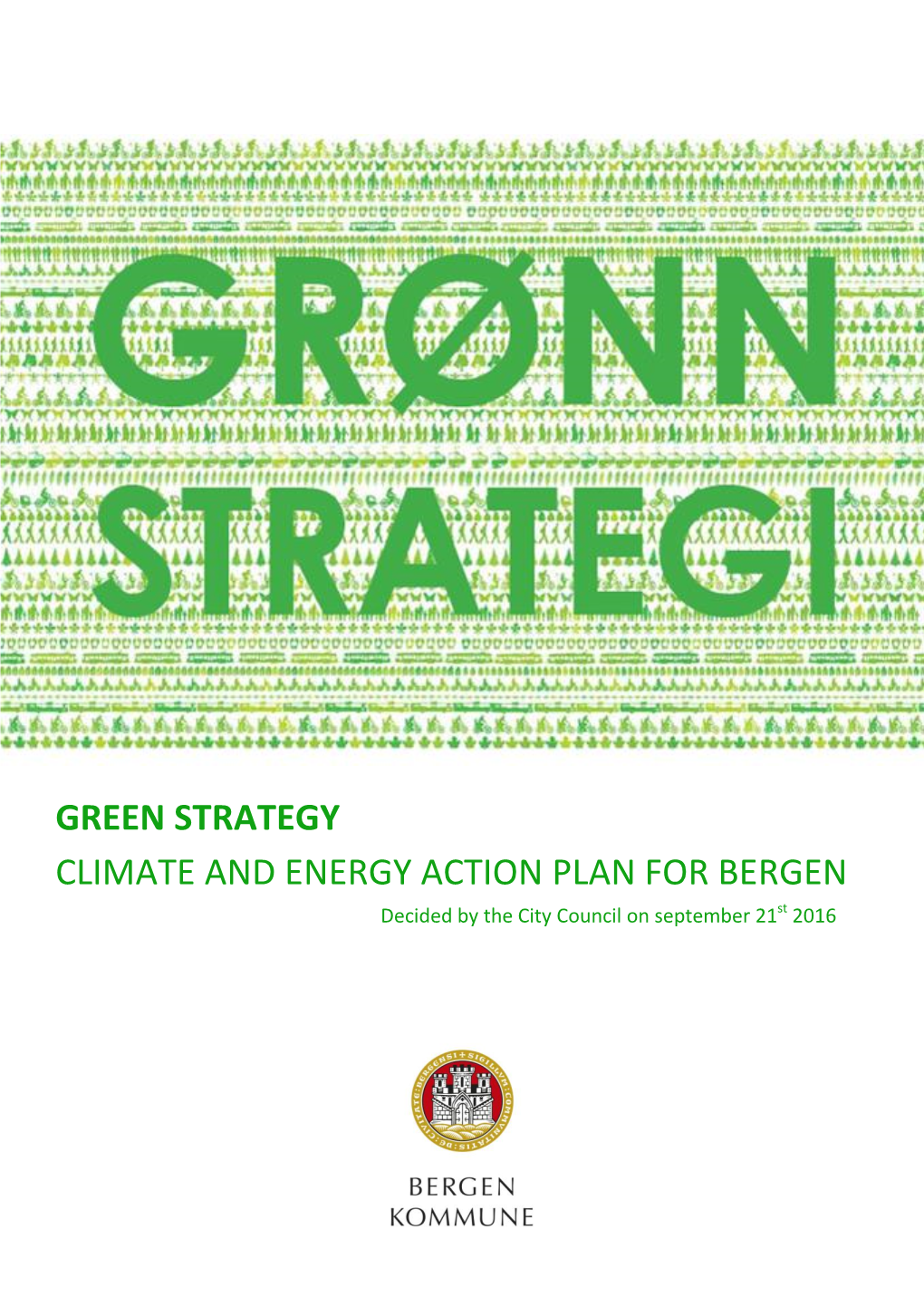 GREEN STRATEGY CLIMATE and ENERGY ACTION PLAN for BERGEN St Decided by the City Council on September 21 2016
