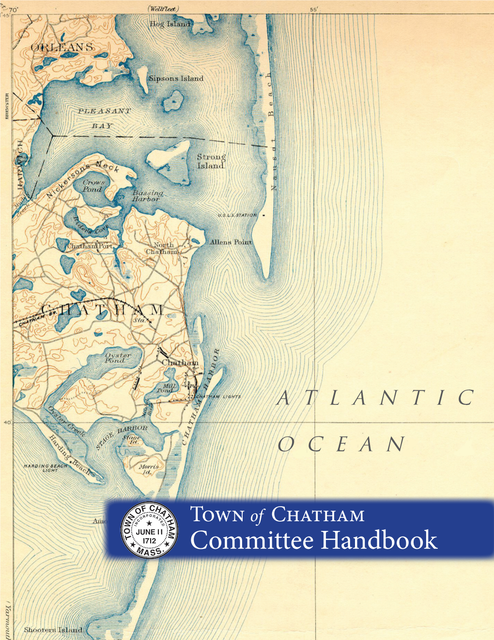 Town of Chatham Committee Handbook Town of Chatham ———————————— Committee Handbook ——————————— Table of Contents