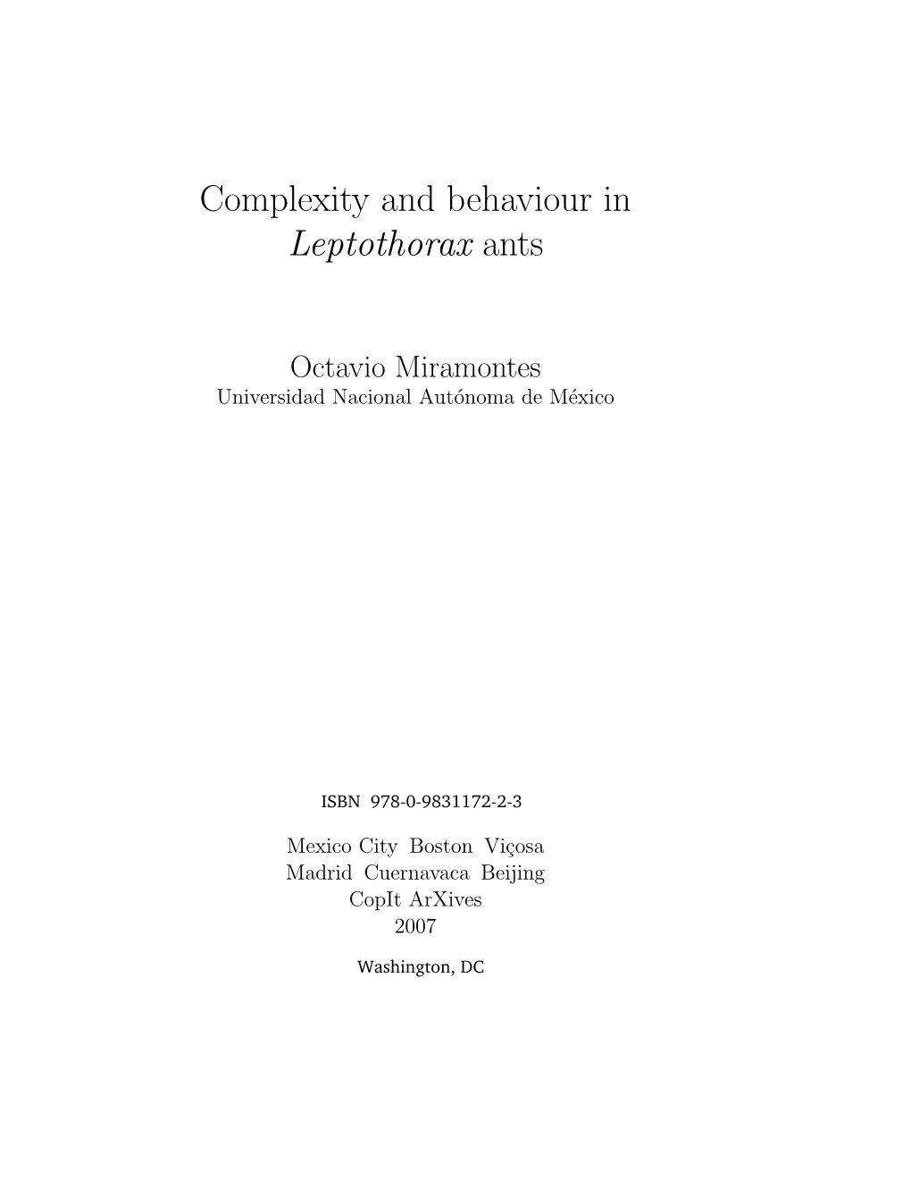 Complexity and Behaviour in Leptothorax Ants