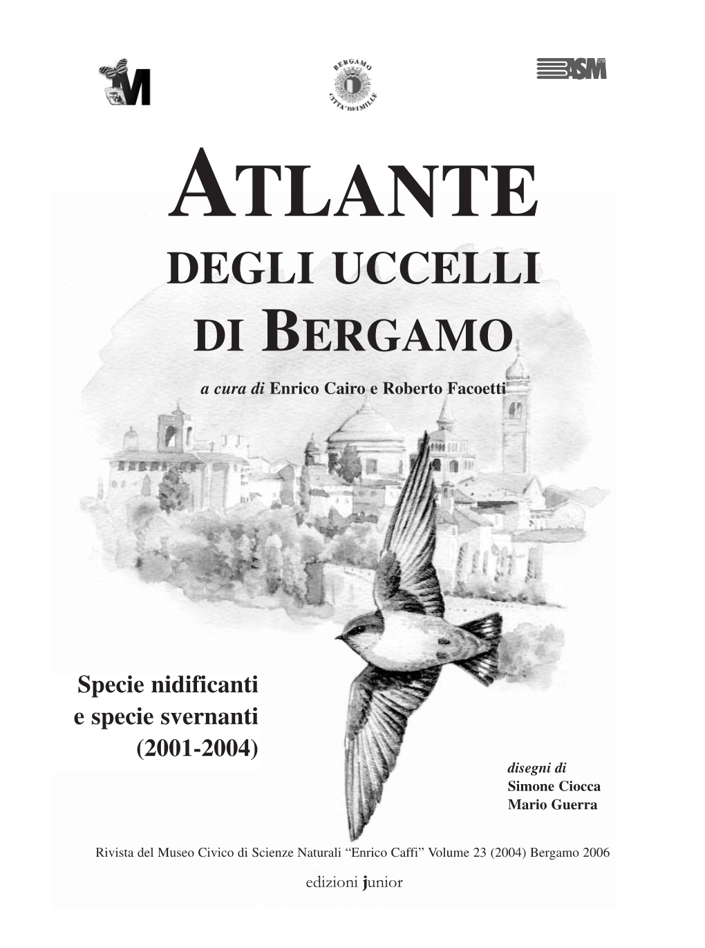 ATLANTE DEGLI UCCELLI DI BERGAMO a Cura Di Enrico Cairo E Roberto Facoetti