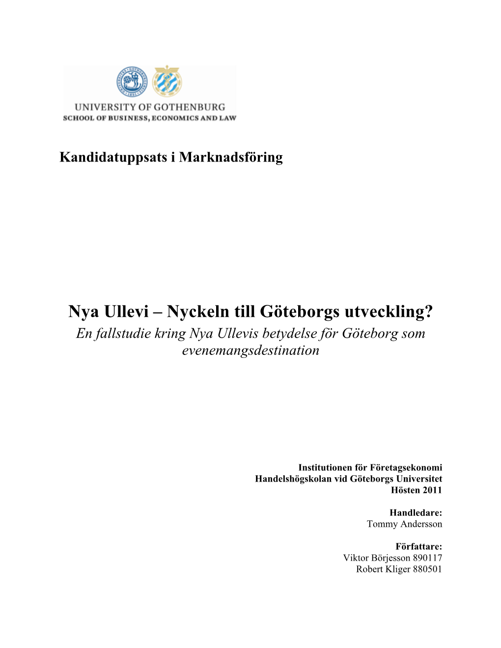 Nya Ullevi – Nyckeln Till Göteborgs Utveckling? En Fallstudie Kring Nya Ullevis Betydelse För Göteborg Som Evenemangsdestination