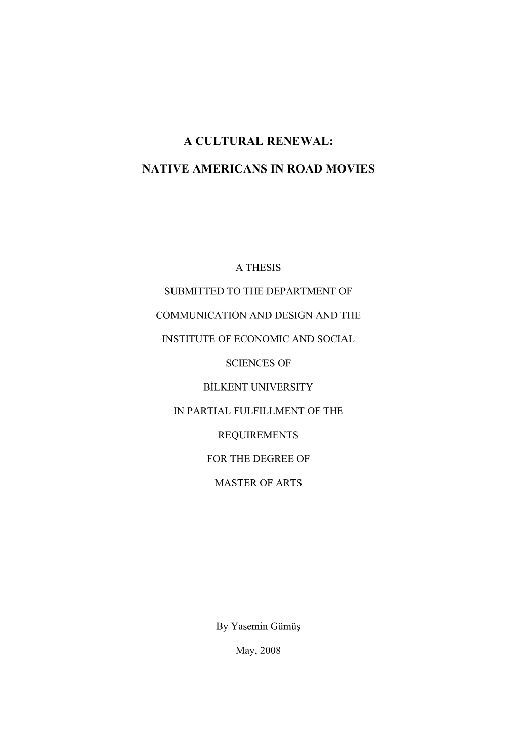 A Cultural Renewal: Native Americans in Road Movies Yasemin Gümüş M.A