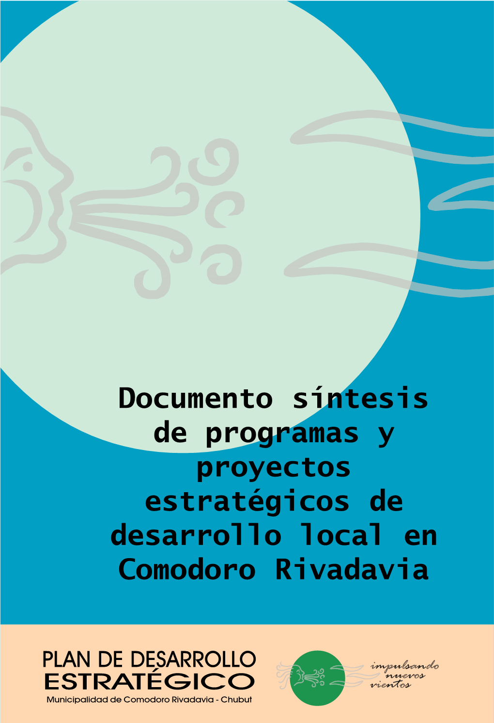 Documento Síntesis De Programas Y Proyectos Estratégicos De Desarrollo Local En Comodoro Rivadavia