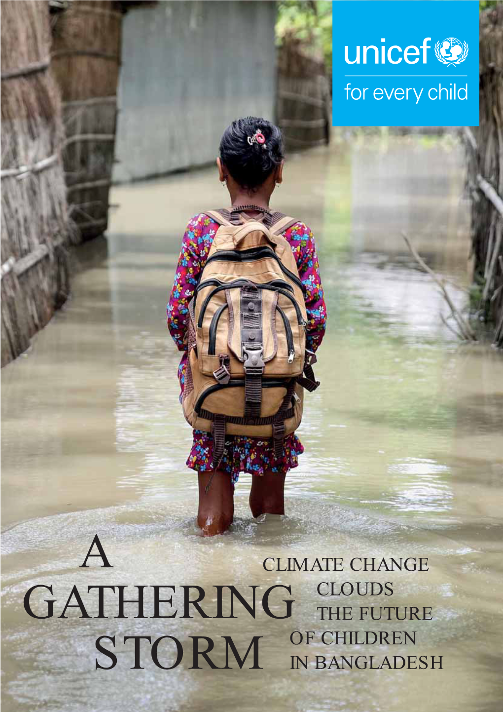 A GATHERING STORM: Climate Change Clouds the Future of Children in Bangladesh
