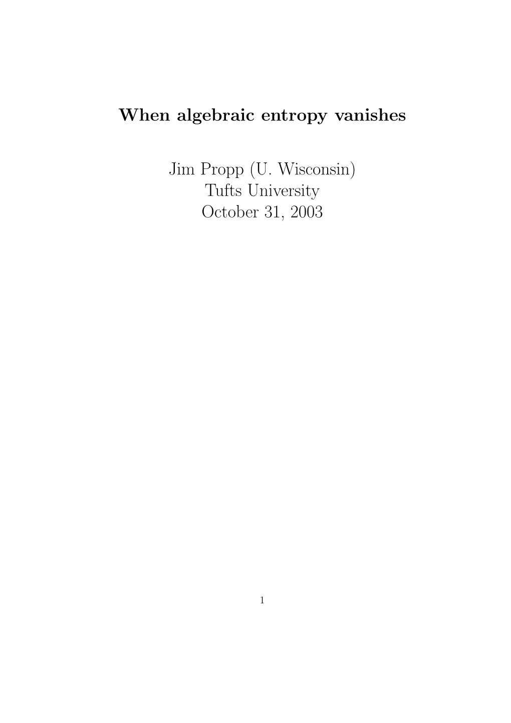 When Algebraic Entropy Vanishes Jim Propp (U. Wisconsin) Tufts