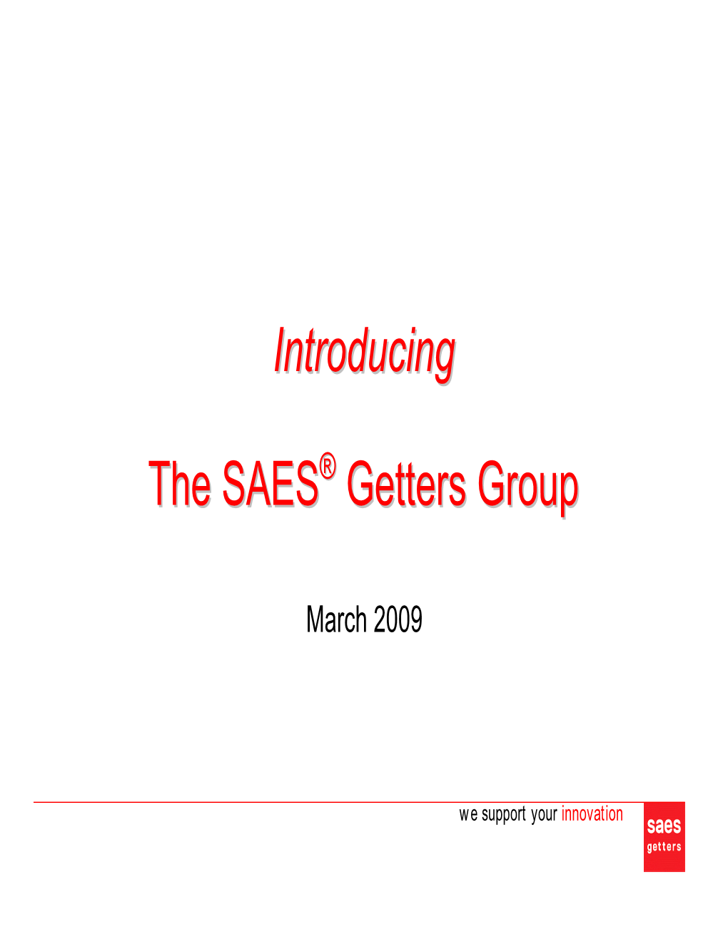 The SAES® Getters Group Introducing