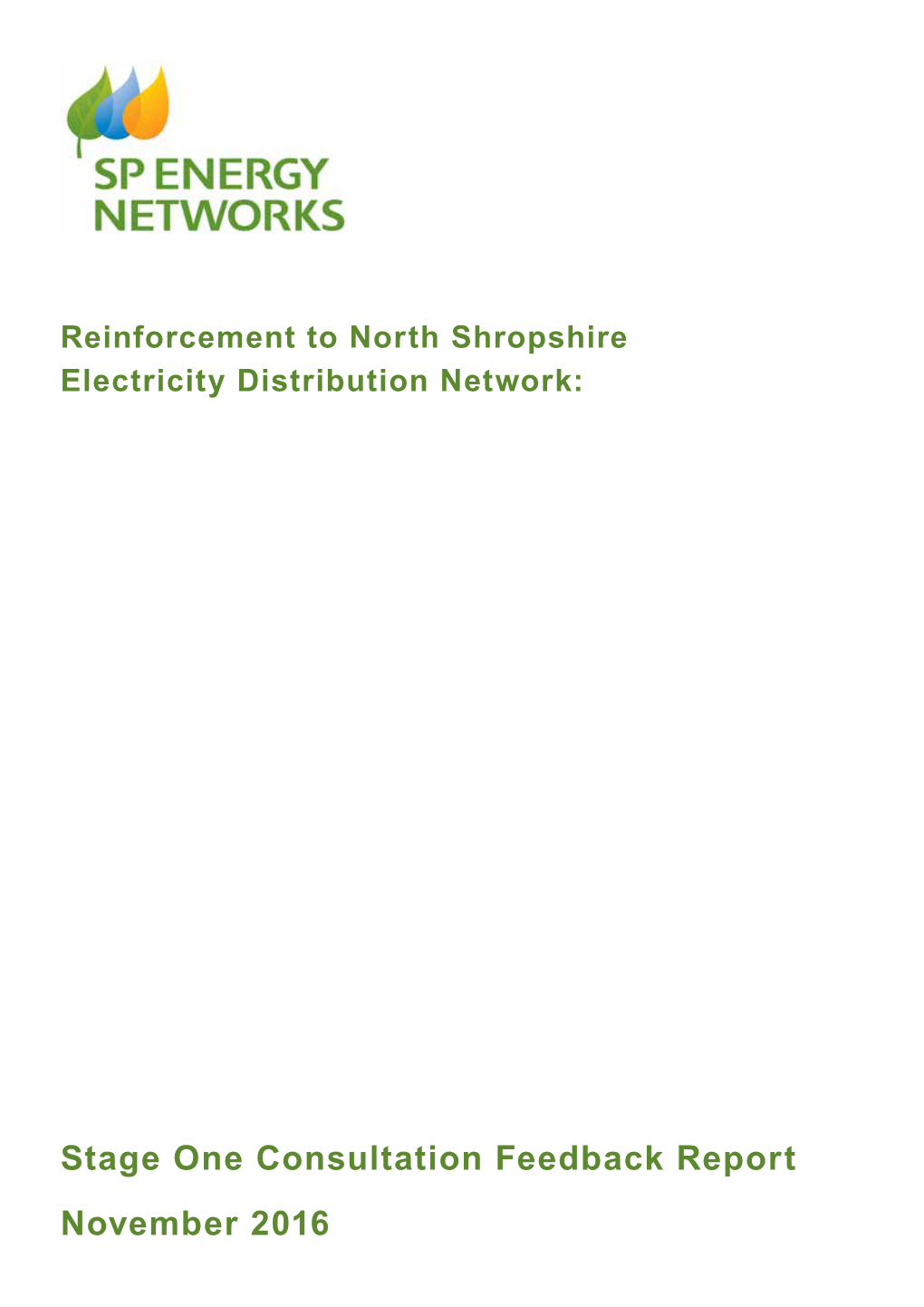 Stage One Consultation Feedback Report November 2016 PROJECT TITLE DOCUMENT TITLE North Shropshire Reinforcement Project M5405 Stage One Feedback Report