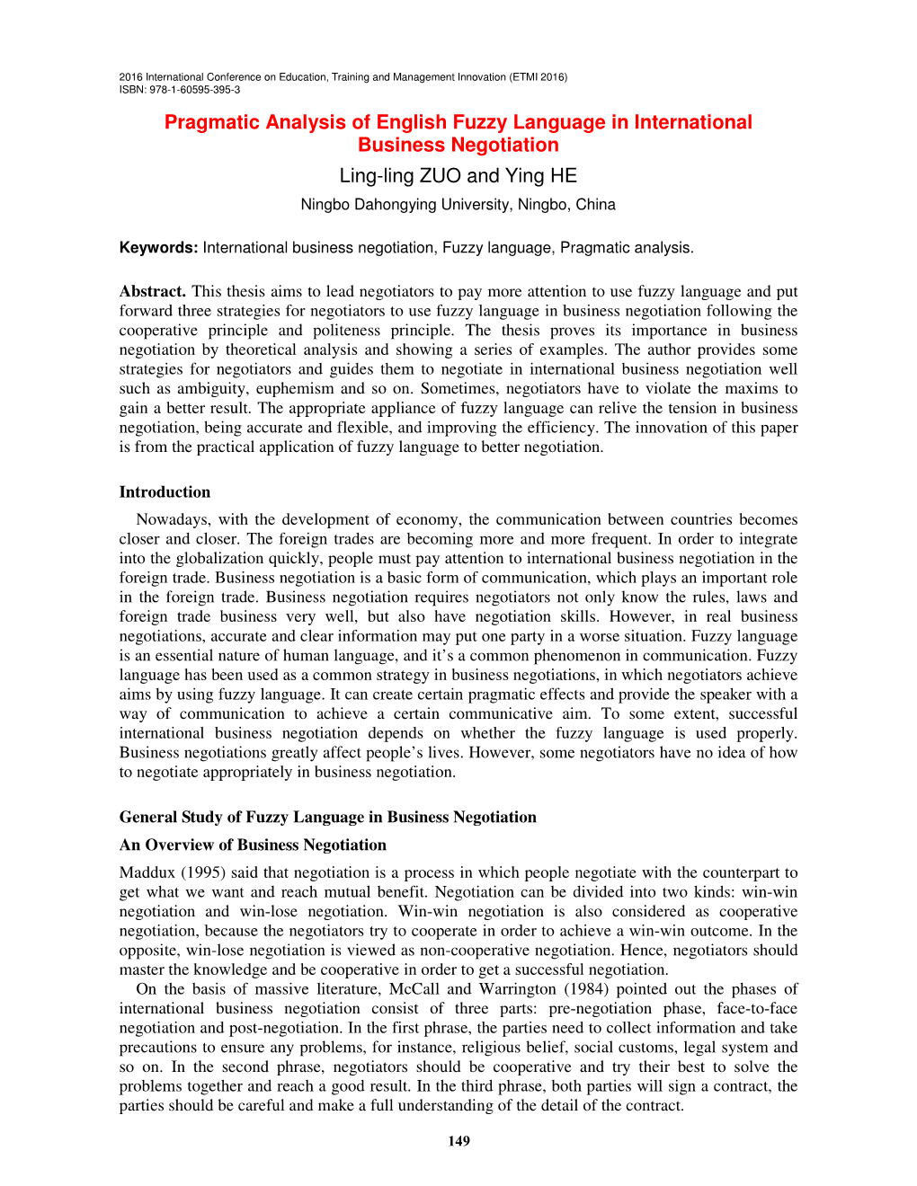 Pragmatic Analysis of English Fuzzy Language in International Business Negotiation Ling-Ling ZUO and Ying HE Ningbo Dahongying University, Ningbo, China