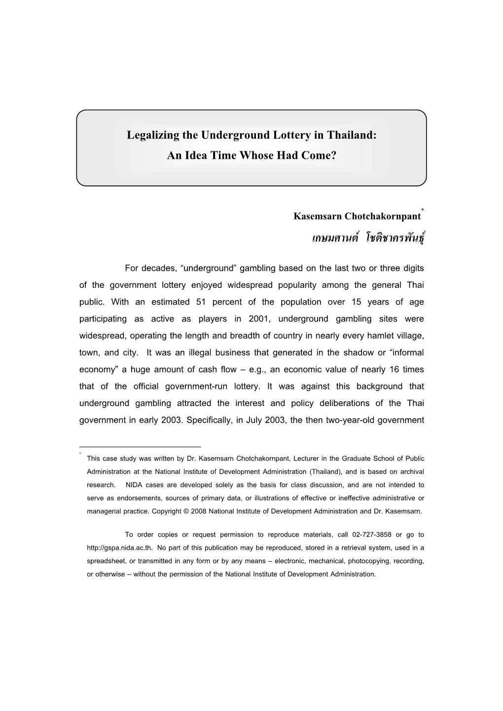 Thaksin Shinawatra Introduced a Proposal to Legalize the Business and Bring It Under Government Control