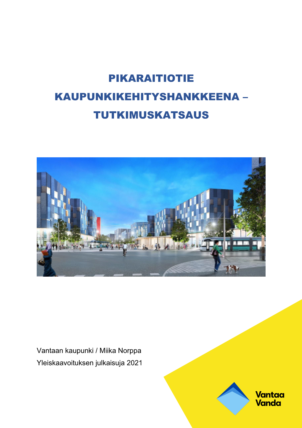 Pikaraitiotie Kaupunkikehityshankkeena – Tutkimuskatsaus