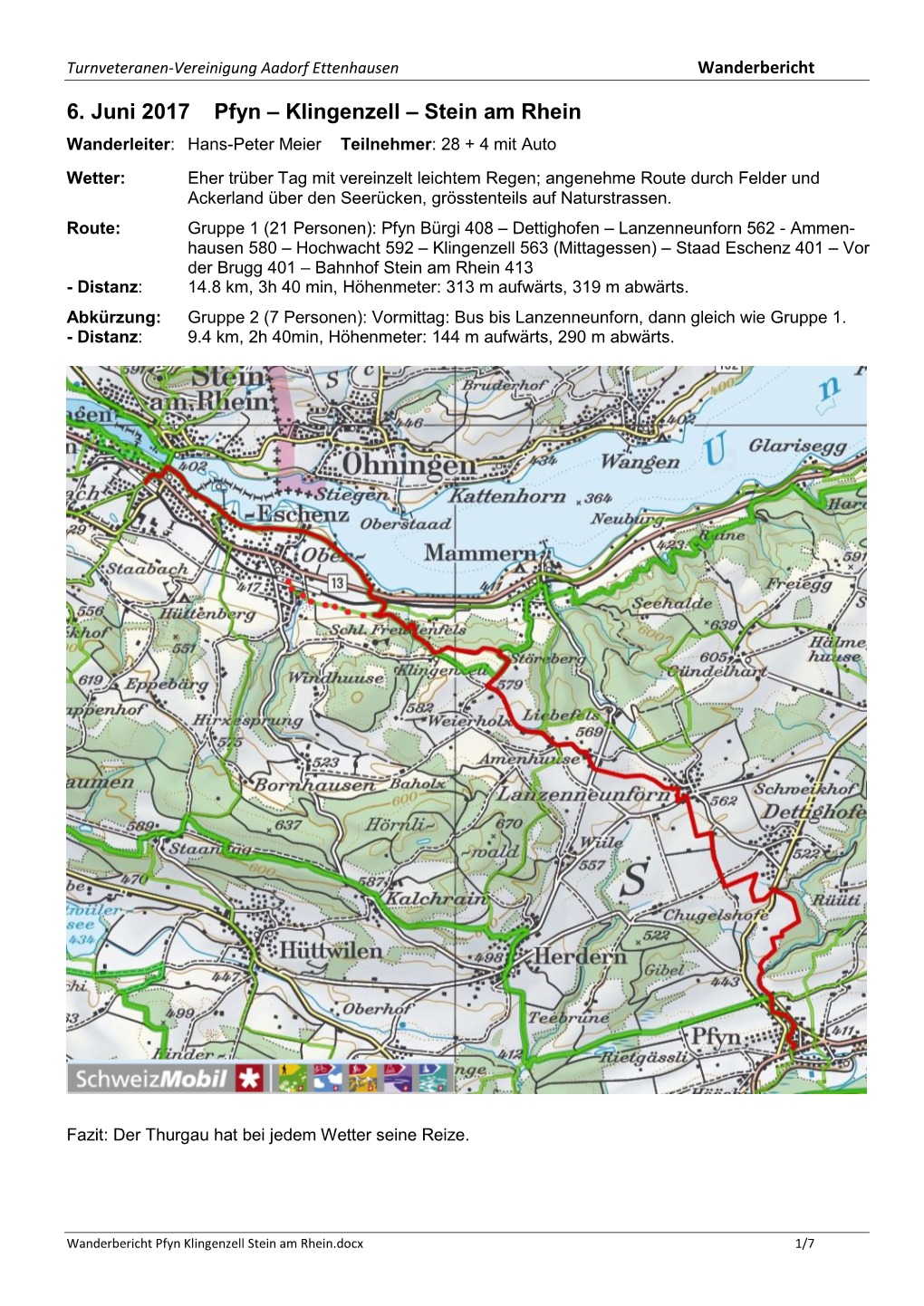 6. Juni 2017 Pfyn – Klingenzell – Stein Am Rhein Wanderleiter: Hans-Peter Meier Teilnehmer: 28 + 4 Mit Auto
